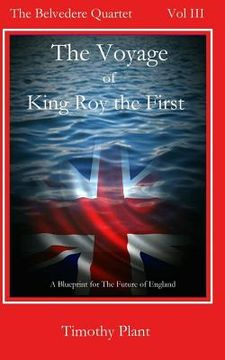 portada The Voyage of King Roy the First: The Belvedere Quartet - Volume III (en Inglés)