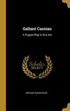 portada Gallant Cassian: A Puppet-Play in One Act