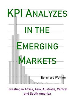 portada Kpi Analyzes in the Emerging Markets: Investing in Africa, Asia, Australia, Central and South America (en Inglés)