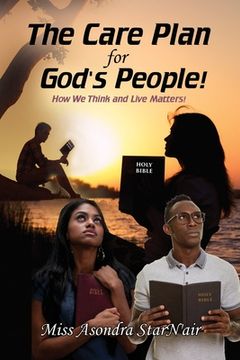 portada The Care Plan for God's People!: How we think and live matters! (en Inglés)