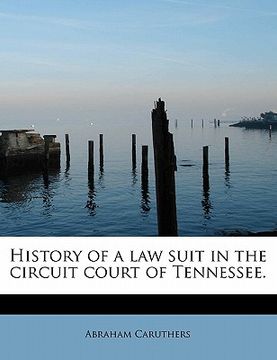 portada history of a law suit in the circuit court of tennessee.