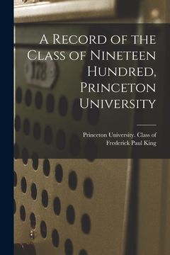 portada A Record of the Class of Nineteen Hundred, Princeton University (en Inglés)
