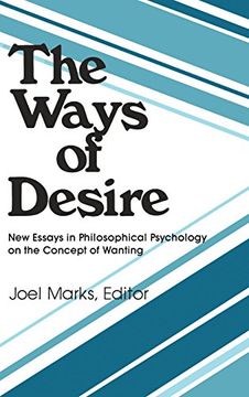 portada the ways of desire: new essays in philosophical psychology on the concept of wanting (en Inglés)