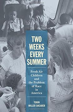 portada Two Weeks Every Summer: Fresh Air Children and the Problem of Race in America (American Institutions and Society)