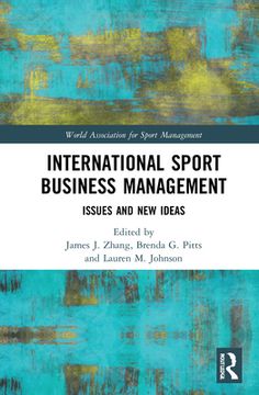 portada International Sport Business Management: Issues and new Ideas (World Association for Sport Management Series) 