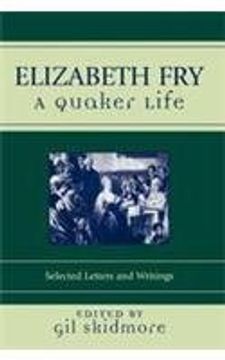 portada Elizabeth Fry: A Quaker Life (Sacred Literature Trust Series) (en Inglés)