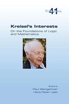 portada Kreisel'S Interests: On the Foundations of Logic and Mathematics (en Inglés)