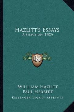 portada hazlitt's essays: a selection (1905) (en Inglés)