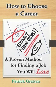 portada How to Choose a Career: A Proven Method for Finding a Job You Will Love (en Inglés)