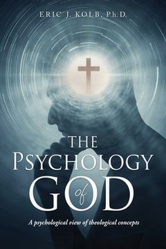 portada The Psychology of God: A psychological view of theological concepts (en Inglés)