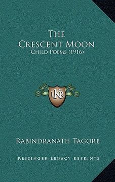 portada the crescent moon: child poems (1916) (en Inglés)