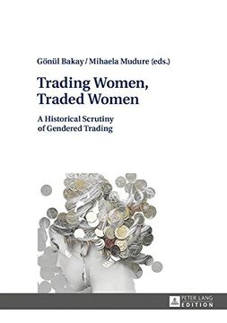 portada Trading Women, Traded Women: A Historical Scrutiny of Gendered Trading