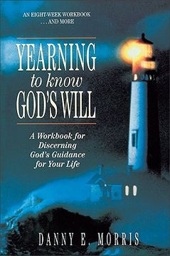 portada yearning to know god`s will: a workbook for discerning god`s guidance for your life (en Inglés)