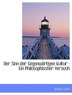 portada Der Sinn Der Gegenwartigen Kultur: Ein Philosophischer Versuch (en Alemán)