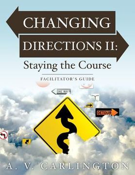 portada Changing Directions II: Staying the Course: Facilitator's Guide (en Inglés)