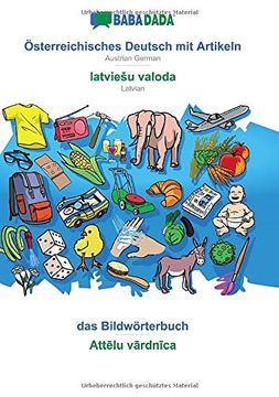 portada Babadada, Österreichisches Deutsch mit Artikeln - Latviešu Valoda, das Bildwörterbuch - Attēlu Vārdnīca: Austrian German - Latvian, Visual Dictionary (in German)
