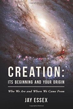 portada Creation:  Its Beginning And Your Origin: Who We Are and Where We Came From (The Creation Series)