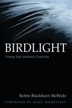 portada Birdlight: Freeing Your Authentic Creativity