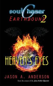 portada SoulChaser 2: Heaven's Eyes: SoulChaser: Earthbound Trilogy (en Inglés)