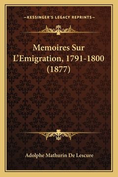 portada Memoires Sur L'Emigration, 1791-1800 (1877) (en Francés)