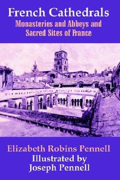 portada french cathedrals, monasteries and abbeys and sacred sites of france (in English)