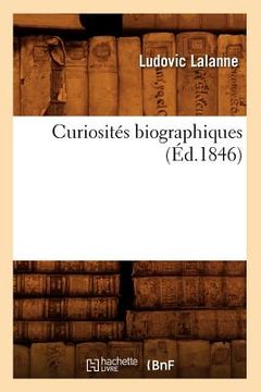 portada Curiosités Biographiques (Éd.1846) (in French)