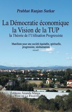portada Pour une democratie economique, La Vision de la TUP, Theorie de l Utilisation Progressiste (en Francés)
