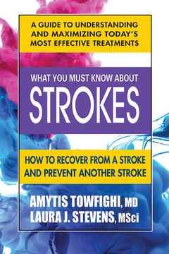 portada What you Must Know About Strokes: How to Recover From a Stroke and Prevent Another Stroke 
