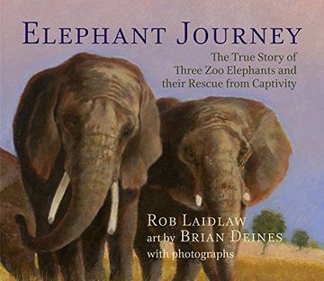 portada Elephant Journey: The True Story of Three Zoo Elephants and their Rescue from Captivity