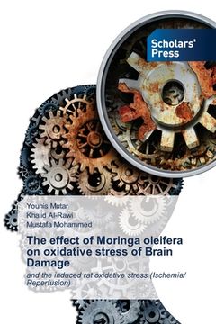 portada The effect of Moringa oleifera on oxidative stress of Brain Damage (en Inglés)