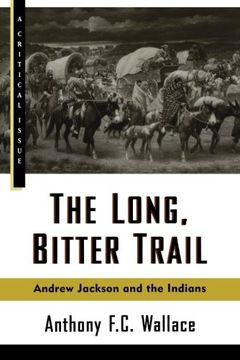 portada The Long, Bitter Trail: Andrew Jackson and the Indians (Hill and Wang Critical Issues) (en Inglés)