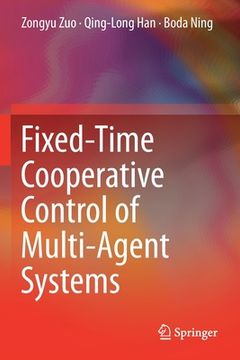 portada Fixed-Time Cooperative Control of Multi-Agent Systems (en Inglés)