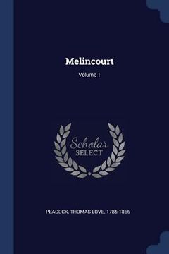 portada Melincourt; Volume 1 (en Inglés)