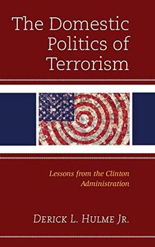 portada The Domestic Politics of Terrorism: Lessons From the Clinton Administration (en Inglés)