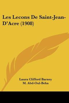portada Les Lecons De Saint-Jean-D'Acre (1908) (en Francés)