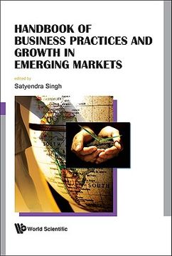 Handbook of Business Practices and Growth in Emerging Markets (en Inglés)