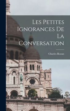 portada Les petites ignorances de la conversation (en Francés)