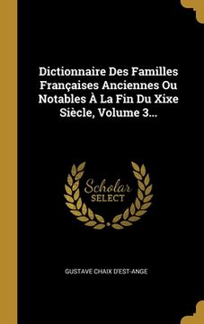 portada Dictionnaire Des Familles Françaises Anciennes Ou Notables À La Fin Du Xixe Siècle, Volume 3... (en Francés)