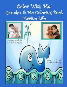 portada Color With Me! Grandpa & Me Coloring Book: Marine Life (en Inglés)