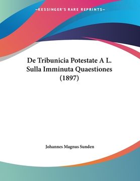 portada De Tribunicia Potestate A L. Sulla Imminuta Quaestiones (1897) (en Latin)