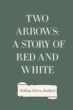 portada Two Arrows: A Story of Red and White (en Inglés)