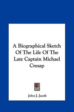 portada a biographical sketch of the life of the late captain michaea biographical sketch of the life of the late captain michael cresap l cresap (en Inglés)