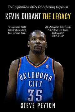 portada Kevin Durant: The Inspirational Story of a Scoring Superstar - Kevin Durant - the Legacy (en Inglés)