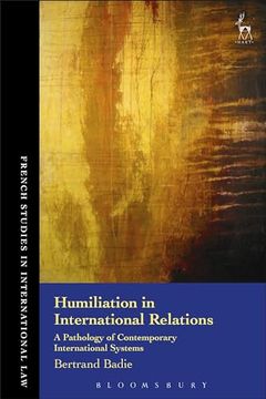 portada Humiliation in International Relations: A Pathology of Contemporary International Systems (French Studies in International Law) (en Inglés)