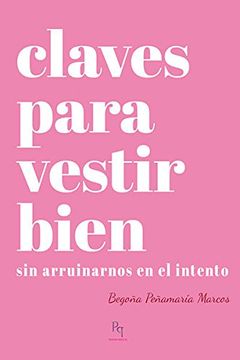 portada Claves Para Vestir Bien: Sin Arruinarnos en el Intento (in Spanish)