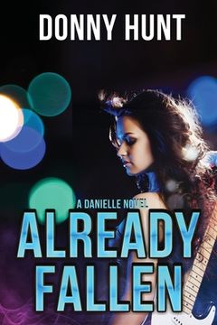 portada Already Fallen: A Danielle Novel (en Inglés)