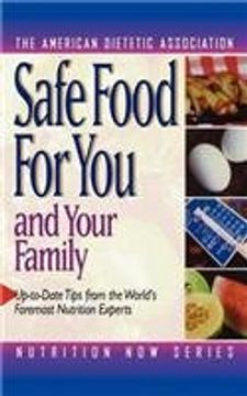 portada Safe Food for You and Your Family (The Nutrition Now Series)