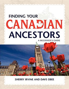 portada Finding Your Canadian Ancestors: A Beginner's Guide (Finding Your Ancestors) (en Inglés)