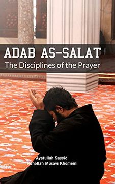 portada Adab as Salat: The Disciplines of the Prayer (in English)