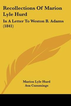 portada recollections of marion lyle hurd: in a letter to weston b. adams (1841) (en Inglés)